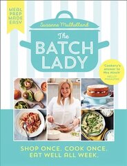 Batch Lady: Shop Once. Cook Once. Eat Well All Week. цена и информация | Книги рецептов | 220.lv