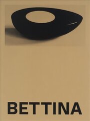 Bettina: Photographs and works by Bettina Grossman cena un informācija | Mākslas grāmatas | 220.lv