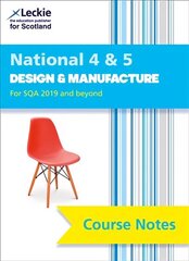 National 4/5 Design and Manufacture: Comprehensive Textbook to Learn Cfe Topics 2nd Revised edition цена и информация | Книги для подростков и молодежи | 220.lv