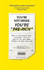 You're Not Broke You're Pre-Rich: How to streamline your finances, stay in control of your bank balance and have more GBPGBPGBP cena un informācija | Pašpalīdzības grāmatas | 220.lv