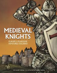 Medieval Knights: Europe's Fearsome Armoured Soldiers цена и информация | Книги для подростков  | 220.lv