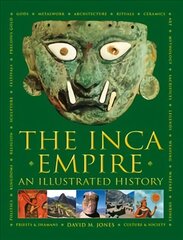 Inca Empire: An Illustrated History цена и информация | Исторические книги | 220.lv