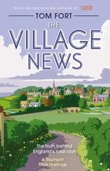 Village News: The Truth Behind England's Rural Idyll цена и информация | Путеводители, путешествия | 220.lv