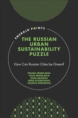 Russian Urban Sustainability Puzzle: How Can Russian Cities be Green? cena un informācija | Sociālo zinātņu grāmatas | 220.lv