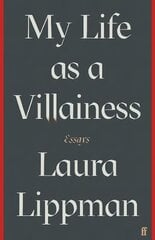My Life as a Villainess: Essays Main цена и информация | Биографии, автобиогафии, мемуары | 220.lv