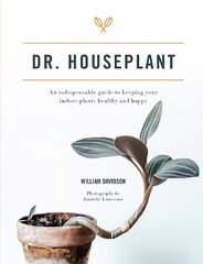 Dr. Houseplant: An indispensable guide to keeping your indoor plants healthy and happy cena un informācija | Grāmatas par dārzkopību | 220.lv