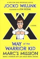 Marc's Mission: Way of the Warrior Kid cena un informācija | Grāmatas pusaudžiem un jauniešiem | 220.lv
