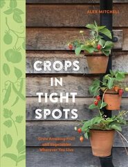 Crops in Tight Spots цена и информация | Книги по садоводству | 220.lv