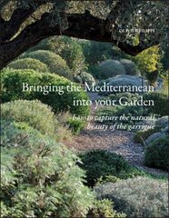 Bringing the Mediterranean into your Garden: How to Capture the Natural Beauty of the Garrigue cena un informācija | Grāmatas par dārzkopību | 220.lv