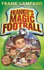 Frankie's Magic Football: Frankie vs The Rowdy Romans: Book 2 cena un informācija | Grāmatas pusaudžiem un jauniešiem | 220.lv