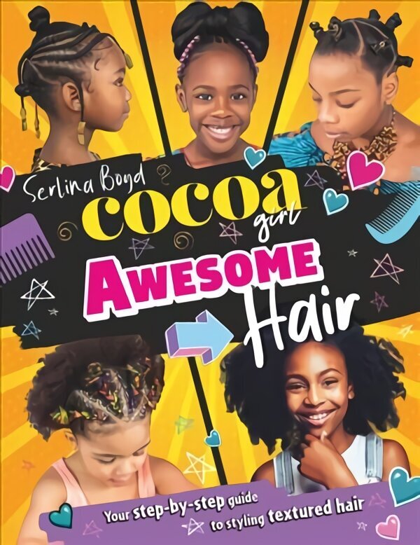 Cocoa Girl Awesome Hair: Your Step-by-Step Guide to Styling Textured Hair cena un informācija | Pašpalīdzības grāmatas | 220.lv