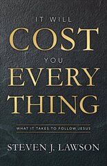 It Will Cost You Everything: What it Takes to Follow Jesus cena un informācija | Garīgā literatūra | 220.lv