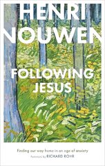 Following Jesus: Finding Our Way Home in an Age of Anxiety: Finding Our Way Home in an Age of Anxiety cena un informācija | Garīgā literatūra | 220.lv