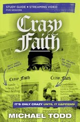 Crazy Faith Bible Study Guide plus Streaming Video: It's Only Crazy Until It Happens cena un informācija | Garīgā literatūra | 220.lv