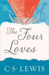 Four Loves, The Four Loves cena un informācija | Garīgā literatūra | 220.lv