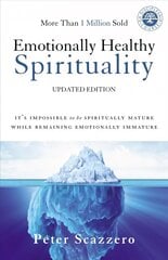Emotionally Healthy Spirituality: It's Impossible to Be Spiritually Mature, While Remaining Emotionally Immature cena un informācija | Garīgā literatūra | 220.lv