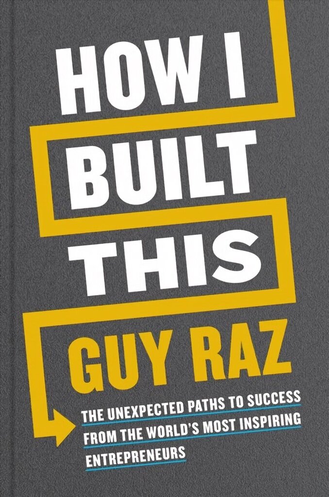 How I Built This: The Unexpected Paths to Success from the World's Most Inspiring Entrepreneurs цена и информация | Ekonomikas grāmatas | 220.lv