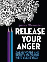 Release Your Anger: Midnight Edition: An Adult Coloring Book with 40 Swear Words to Color and Relax: Midnight Edition: An Adult Coloring Book with 40 Swear Words to Color and Relax Updated, 1 цена и информация | Книги о питании и здоровом образе жизни | 220.lv