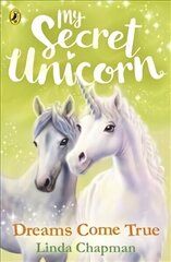 My Secret Unicorn: Dreams Come True cena un informācija | Grāmatas pusaudžiem un jauniešiem | 220.lv