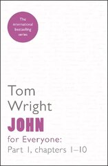 John for Everyone: Part 1: chapters 1-10 2nd edition, Part 1: Chapters 1-10 cena un informācija | Garīgā literatūra | 220.lv