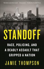 Standoff: Race, Policing, and a Deadly Assault That Gripped a Nation cena un informācija | Biogrāfijas, autobiogrāfijas, memuāri | 220.lv