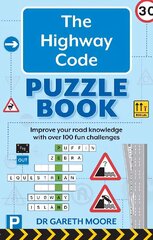 Highway Code Puzzle Book: Improve your road knowledge with over 100 fun challenges цена и информация | Книги о питании и здоровом образе жизни | 220.lv