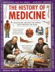 History of Medicine: Healthcare Around the World and Through the Ages cena un informācija | Grāmatas pusaudžiem un jauniešiem | 220.lv