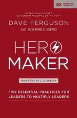 Hero Maker: Five Essential Practices for Leaders to Multiply Leaders Special edition cena un informācija | Garīgā literatūra | 220.lv