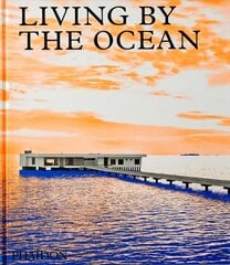 Living by the Ocean: Contemporary Houses by the Sea цена и информация | Книги по архитектуре | 220.lv