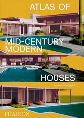 Atlas of Mid-Century Modern Houses Classic Format cena un informācija | Grāmatas par arhitektūru | 220.lv