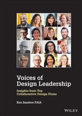 Voices of Design Leadership - Insights from Top Collaborative Design Firms cena un informācija | Grāmatas par arhitektūru | 220.lv