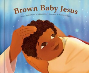 Brown Baby Jesus: A Picture Book цена и информация | Фантастика, фэнтези | 220.lv