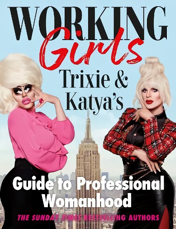 Working Girls: Trixie and Katya's Guide to Professional Womanhood цена и информация | Fantāzija, fantastikas grāmatas | 220.lv