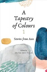 Tapestry of Colours 1: Stories from Asia цена и информация | Фантастика, фэнтези | 220.lv