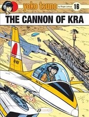 Yoko Tsuno Vol. 16: The Cannon Of Kra цена и информация | Фантастика, фэнтези | 220.lv