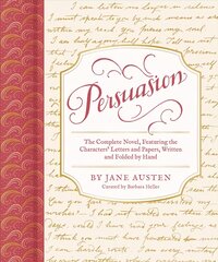 Persuasion: The Complete Novel, Featuring the Characters' Letters and Papers, Written and Folded by Hand cena un informācija | Fantāzija, fantastikas grāmatas | 220.lv