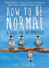 How to Be Normal: A Guide for the Perplexed Main цена и информация | Фантастика, фэнтези | 220.lv