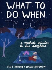 What to Do When I'm Gone: A Mother's Wisdom to Her Daughter cena un informācija | Fantāzija, fantastikas grāmatas | 220.lv