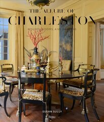 Allure of Charleston: Houses, Rooms, and Gardens цена и информация | Книги по архитектуре | 220.lv