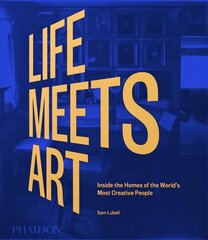 Life Meets Art, Inside the Homes of the World's Most Creative People cena un informācija | Grāmatas par arhitektūru | 220.lv