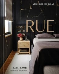 Home with Rue: Style for Everyone, An Interior Design Book cena un informācija | Grāmatas par arhitektūru | 220.lv