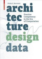 Architecture | Design | Data: Practice Competency in the Era of Computation cena un informācija | Grāmatas par arhitektūru | 220.lv