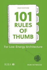 101 Rules of Thumb for Low-Energy Architecture 2nd edition cena un informācija | Grāmatas par arhitektūru | 220.lv