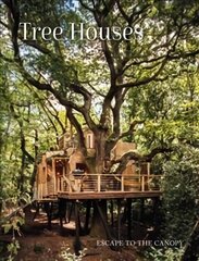 Tree Houses: Escape to the Canopy cena un informācija | Grāmatas par arhitektūru | 220.lv