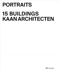 Portraits: 15 Buildings KAAN Architecten cena un informācija | Grāmatas par arhitektūru | 220.lv