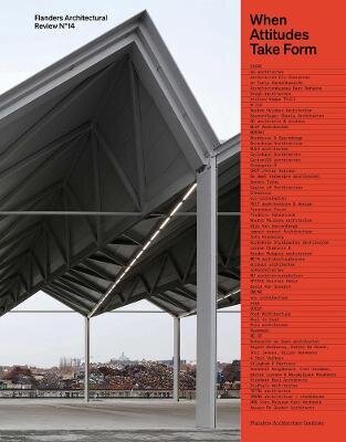 Flanders Architectural Review N Degrees14: When Attitudes Take Form цена и информация | Grāmatas par arhitektūru | 220.lv