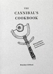 Cannibal's Cookbook: Mining Myths of Cyclopean Constructions cena un informācija | Grāmatas par arhitektūru | 220.lv