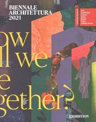 Biennale Architettura 2021: How will we live together? cena un informācija | Grāmatas par arhitektūru | 220.lv