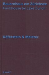 Bauernhaus am Zurichsee: Farmhouse by Lake Zurich - Kaferstein & Meister cena un informācija | Grāmatas par arhitektūru | 220.lv