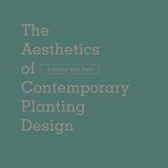 Aesthetics of Contemporary Planting Design cena un informācija | Grāmatas par arhitektūru | 220.lv